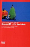 Gegen Aids - Für das Leben Gegen Aids - Für das Leben