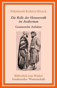 Die Rolle der Homoerotik im Arabertum - Karsch-Haack, Ferdinand