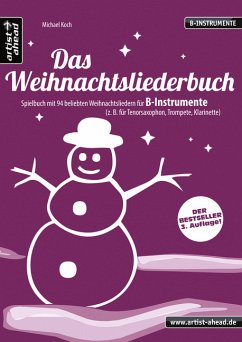 Das Weihnachtsliederbuch, Ausgabe für B-Instrumente, Spielpartitur Das Weihnachtsliederbuch, Ausgabe für B-Instrumente, Spielpartitur