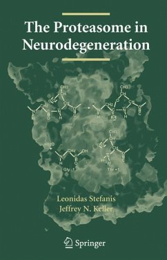 The Proteasome in Neurodegeneration - Stefanis, Leonidas / Keller, J.N. (eds.)