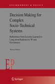 Decision Making for Complex Socio-Technical Systems