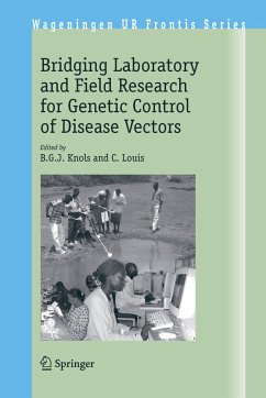 Bridging Laboratory and Field Research for Genetic Control of Disease Vectors - Knols, B.G.J. / Louis, C. (eds.)