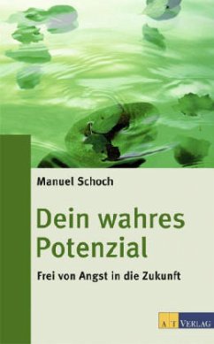 Dein wahres Potenzial - Schoch, Manuel