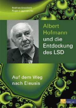 Albert Hofmann und die Entdeckung des LSD - Bröckers, Mathias; Liggenstorfer, Roger