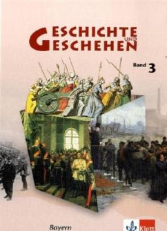Geschichte und Geschehen 3. Ausgabe Bayern Gymnasium / Geschichte und Geschehen, Ausgabe K für Bayern Bd.3