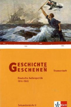 Deutsche Außenpolitik 1914-1945 / Geschichte und Geschehen, Themenheft