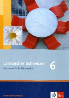 Lambacher Schweizer Mathematik 6. Ausgabe Nordrhein-Westfalen / Lambacher-Schweizer, Ausgabe Nordrhein-Westfalen ab 2010