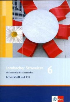 6. Schuljahr, Arbeitsheft, m. CD-ROM / Lambacher-Schweizer, Ausgabe Rheinland-Pfalz, Neubearbeitung