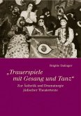 "Trauerspiele mit Gesang und Tanz"