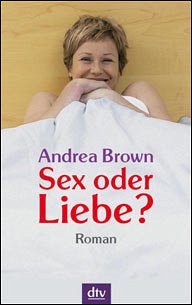 Sex oder Liebe? - Brown, Andrea