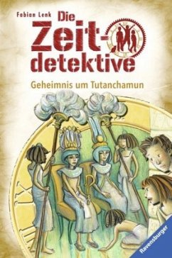 Geheimnis um Tutanchamun / Die Zeitdetektive Bd.5 - Lenk, Fabian