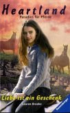 Liebe ist ein Geschenk / Heartland, Paradies für Pferde Bd.15