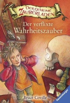 Der verflixte Wahrheitszauber / Der geheime Zauberladen Bd.2 - Coville, Bruce