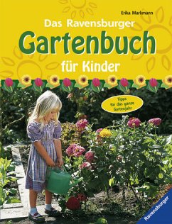 Das Ravensburger Gartenbuch für Kinder - Markmann, Erika