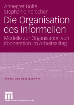 Die Organisation des Informellen - Bolte, Annegret;Porschen, Stephanie