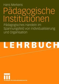 Pädagogische Institutionen - Merkens, Hans