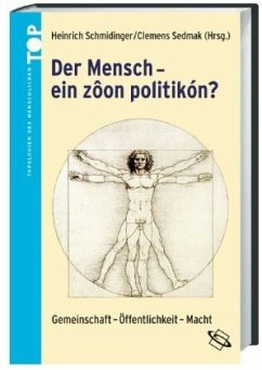 Der Mensch - 'ein zoon politikón'? - Schmidinger, Heinrich / Sedmak, Clemens (Hgg.)