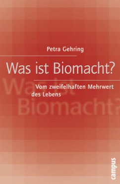 Was ist Biomacht? - Gehring, Petra