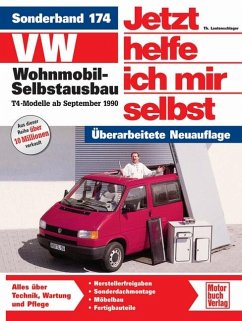 VW Wohnmobil-Selbstausbau. T4-Modelle ab Sept. '90 / Jetzt helfe ich mir selbst Bd.174 - Lautenschlager, Thomas