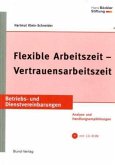 Flexible Arbeitszeit - Vertrauensarbeitszeit, m. CD-ROM