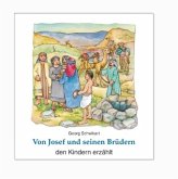 Von Josef und seinen Brüdern den Kindern erzählt Von Josef und seinen Brüdern den Kindern erzählt