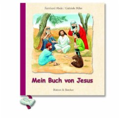 Mein Buch von Jesus - Abeln, Reinhard;Miller, Gabriele