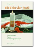 Die Feier der Taufe Die Feier der Taufe