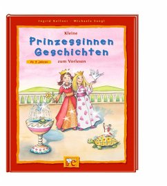 Kleine Prinzessinnen-Geschichten zum Vorlesen - Kellner, Ingrid; Sangl, Michaela