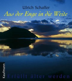 Aus der Enge in die Weite - Schaffer, Ulrich
