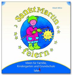 Mit Kindern Sankt Martin feiern - Bihler, Elsbeth