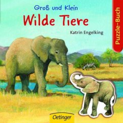 Groß und Klein, Wilde Tiere - Engelking, Katrin; Praml, Sabine