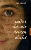Leihst du mir deinen Blick? Leihst du mir deinen Blick?