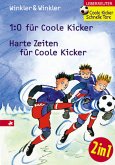 1:0 für Coole Kicker & Harte Zeiten für Coole Kicker / Coole Kicker Bd.1&2