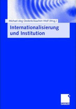 Internationalisierung und Institution - Oesterle, Michael-Jörg / Wolf, Joachim (Hgg.)