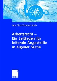 Arbeitsrecht - Ein Leitfaden für leitende Angestellte in eigener Sache - Glock, Jutta;Abeln, Christoph