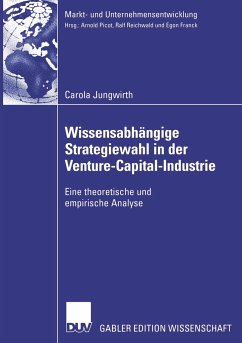 Wissensabhängige Strategiewahl in der Venture-Capital-Industrie - Jungwirth, Carola