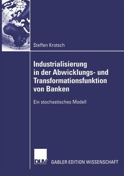 Industrialisierung in der Abwicklungs- und Transformationsfunktion von Banken - Krotsch, Steffen