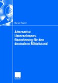Alternative Finanzierungsformen für kleine und mittelständische Unternehmen unter Berücksichtigung von Basel II