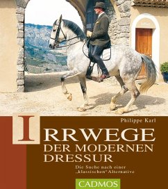 Irrwege der modernen Dressur - Karl, Philippe