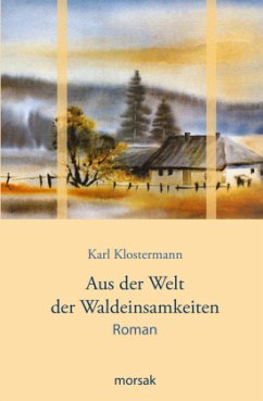 Aus der Welt der Waldeinsamkeiten - Klostermann, Karel