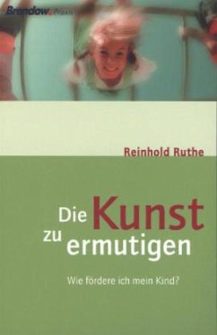 Die Kunst zu ermutigen - Ruthe, Reinhold