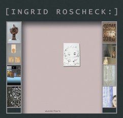 Orte, Wandlungen, Zimmer, Sphären, Arbeitsplätze - Roscheck, Ingrid