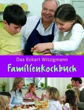 Das Eckart Witzigmann's Familien-Kochbuch - Witzigmann, Eckart; Eichel, Christine