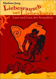 Liebesrausch und Liebeskater - Jung, Mathias Liebesrausch und Liebeskater - Jung, Mathias