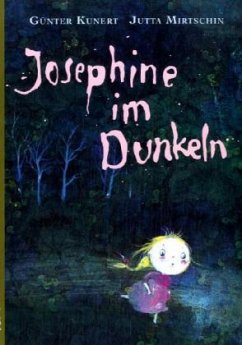 Josephine im Dunkeln - Kunert, Günter; Mirtschin, Jutta