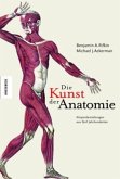 Die Kunst der Anatomie Die Kunst der Anatomie