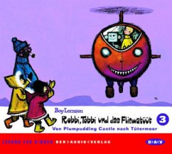 Robbi, Tobbi und das Fliewatüüt. Lesung für Kinder / Von Plumpudding Castle nach Tütermoor / Robbi, Tobbi und das Fliewatüüt, Audio-CDs Tl.3 - Lornsen, Boy