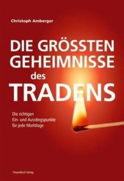 Die größten Geheimnisse des Tradens - Amberger, Christoph