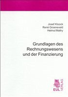 Grundlagen des Rechnungswesens und der Finanzierung - Kloock, Josef; Groeneveld, René; Maltry, Helmut
