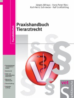 Praxishandbuch Tierarztrecht - Althaus, Jürgen / Ries, Hans Peter / Schneider, Karl-Heinz / Großbölting, Ralf